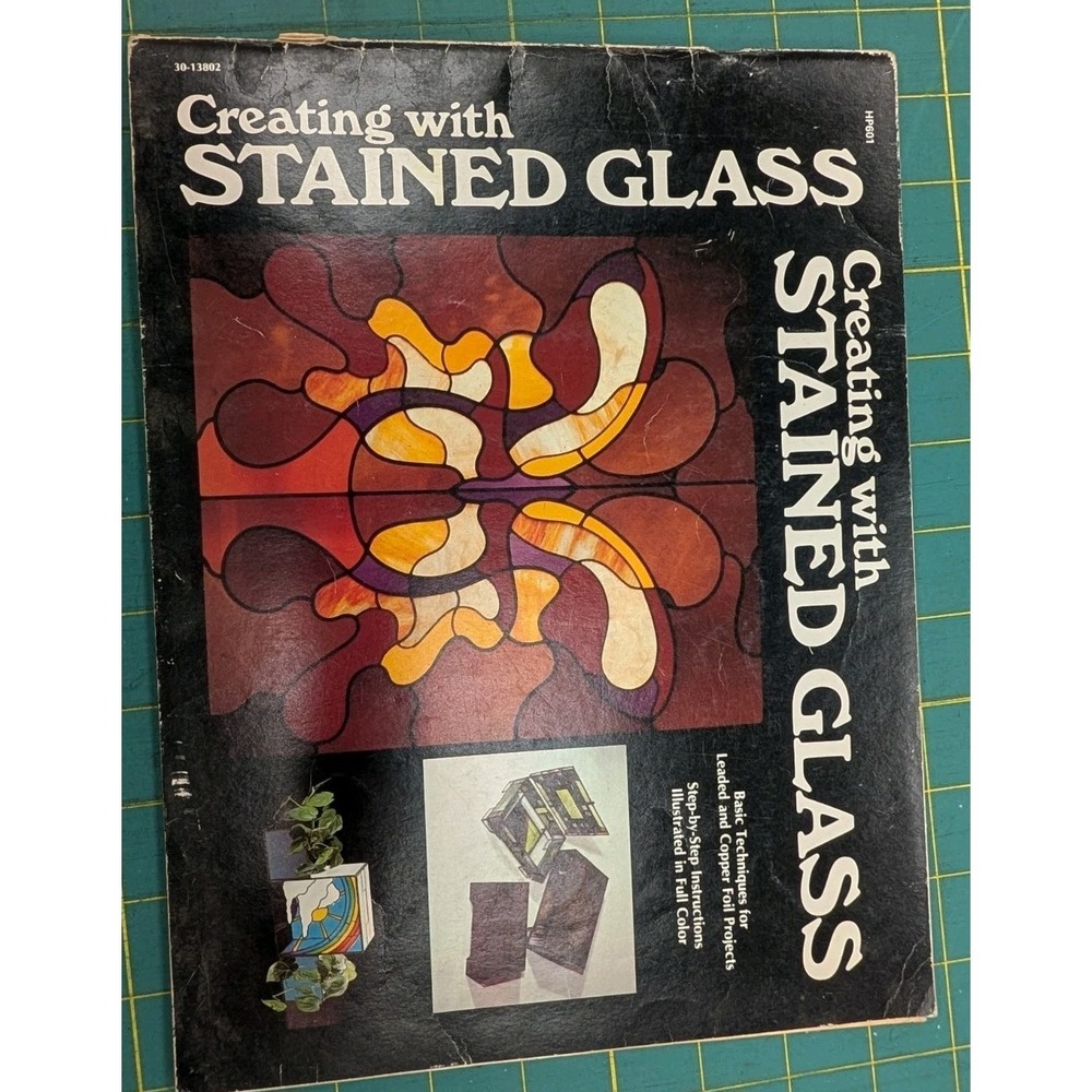 Creating With Stained Glass Basic Techniques for Leaded & Copper Foil Projects